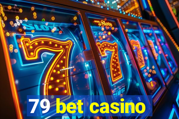 79 bet casino